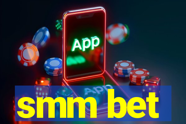 smm bet